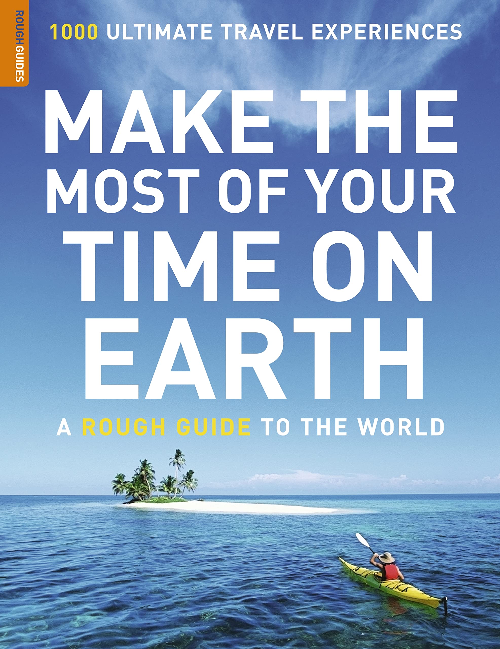 Make the Most of Your Time on Earth (Rough Guide Reference),New
