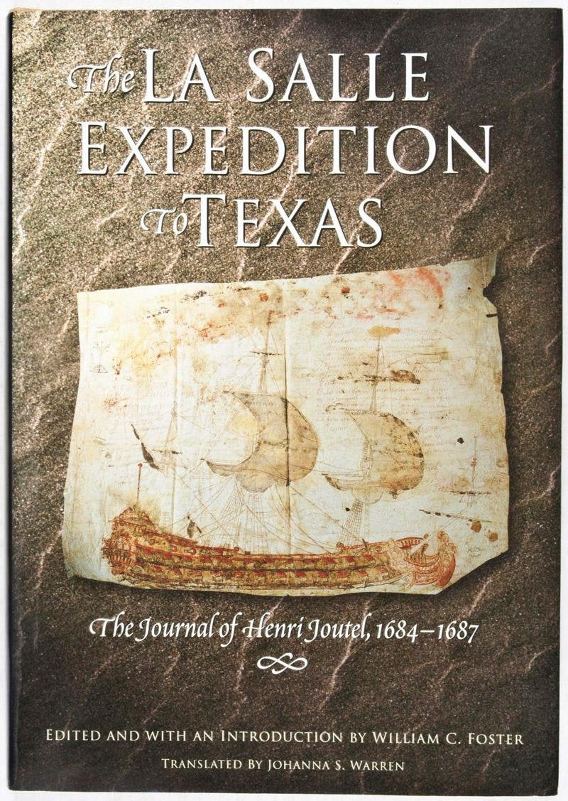 The La Salle Expedition to Texas: The Journal of Henri Joutel, 1684 1687,Used