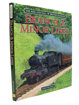 Branch & Minor Lines (The Rise And Fall Of British Railways)