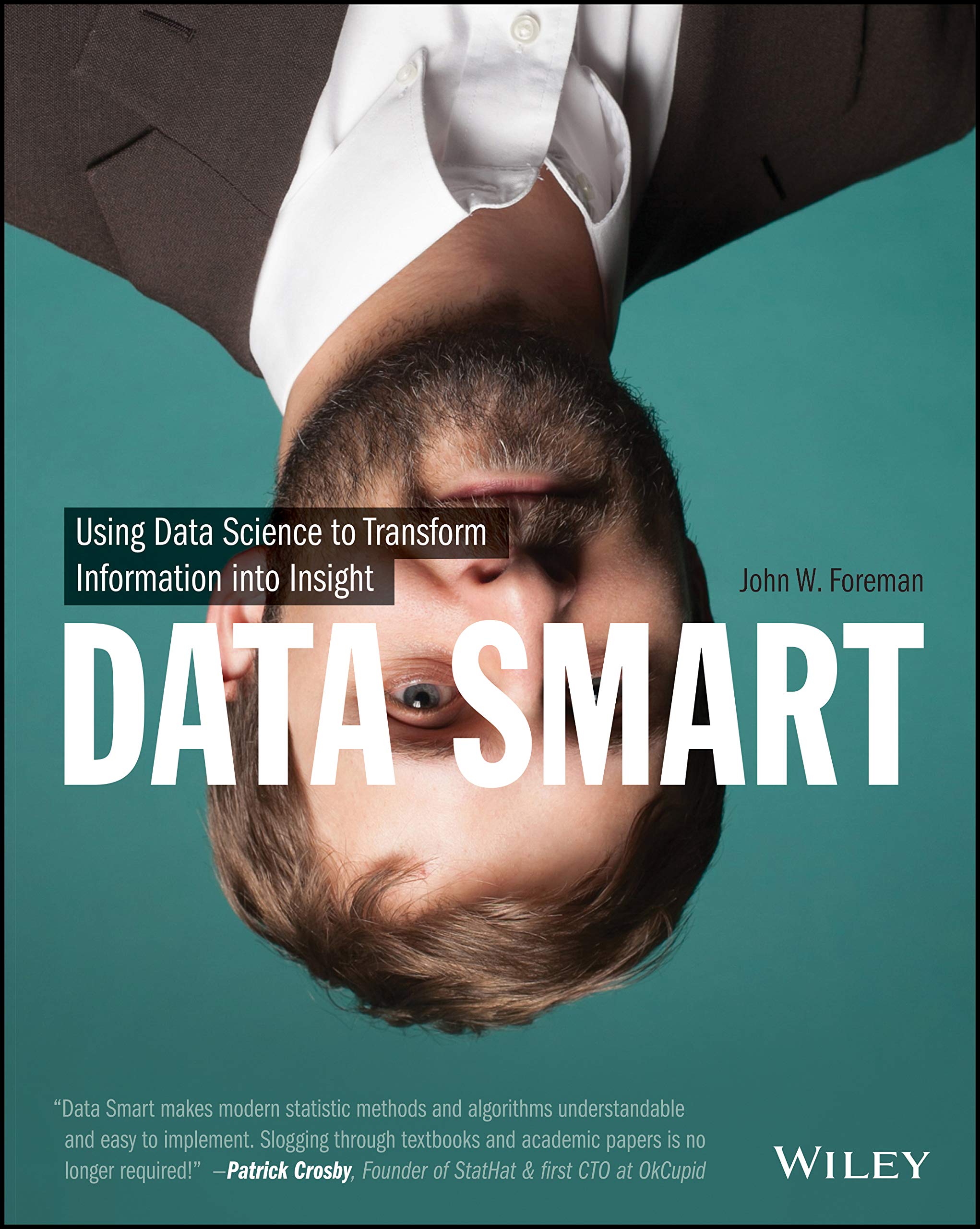Data Smart: Using Data Science To Transform Information Into Insight