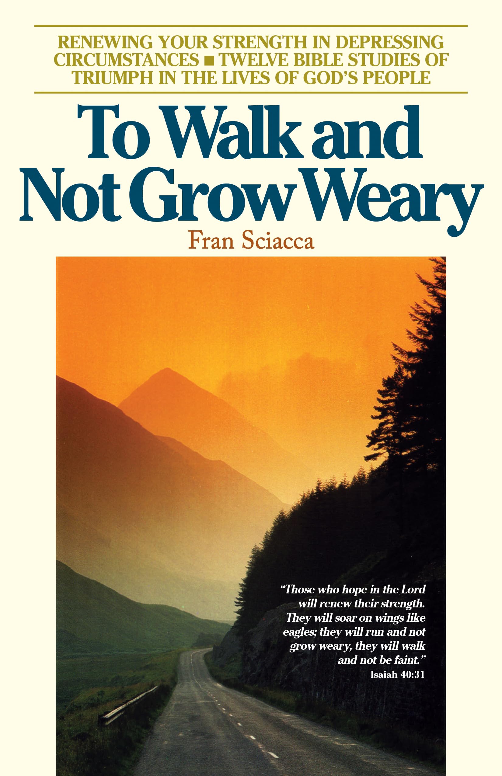 To Walk and Not Grow Weary (Fran Sciacca Bible Studies),Used