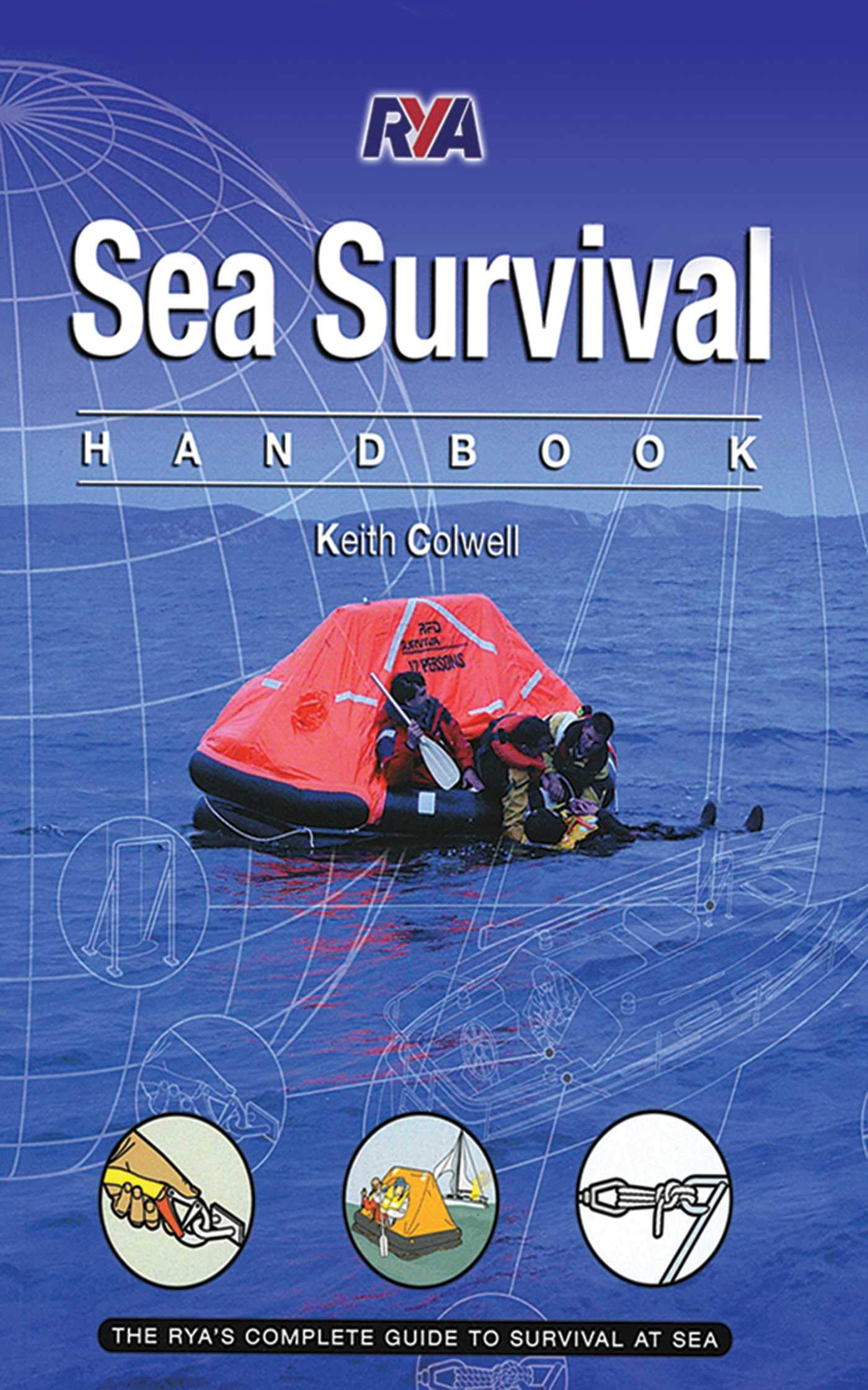 Sea Survival Handbook: The Complete Guide To Survival At Sea