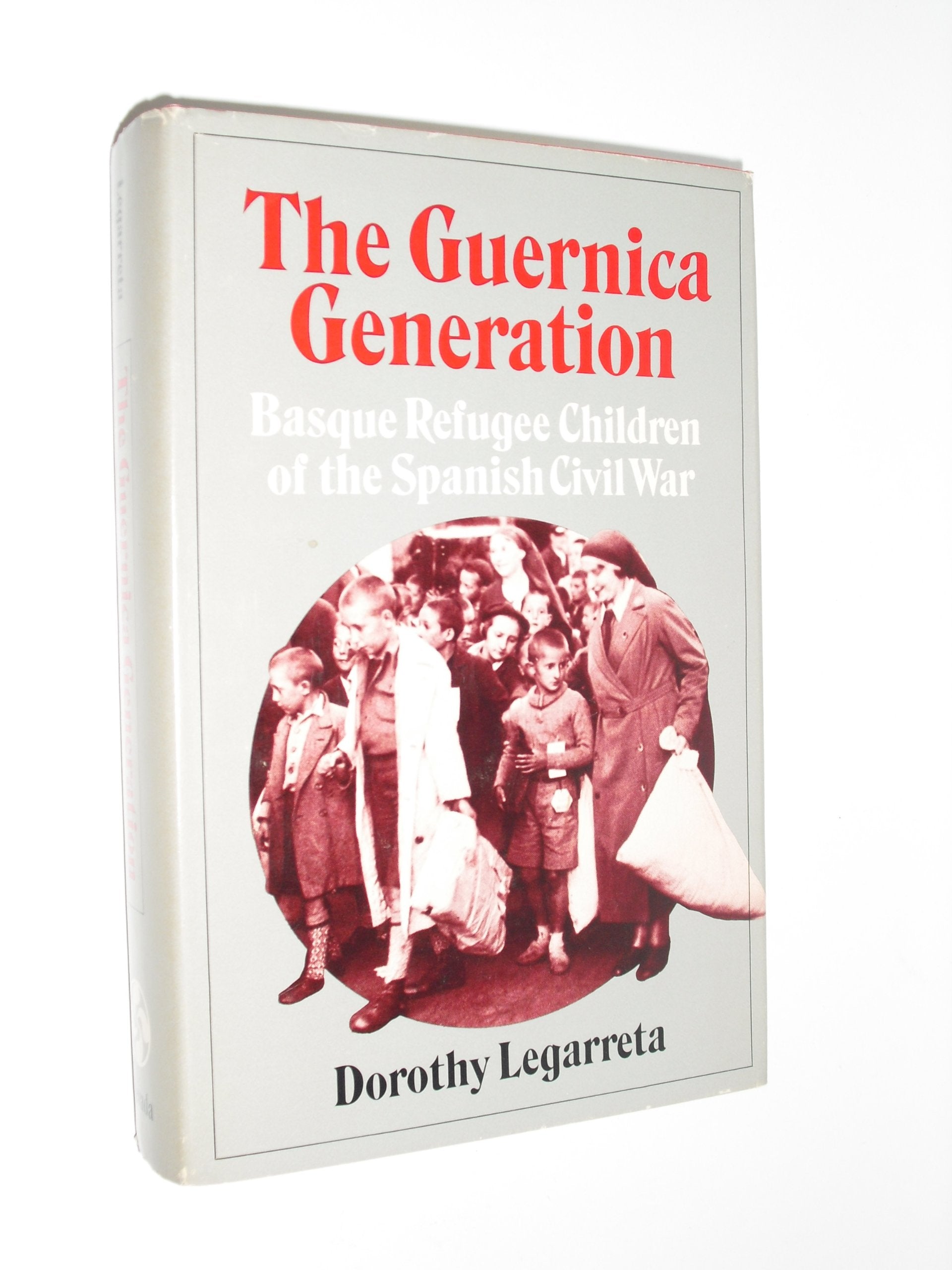 Guernica Generation: Basque Refugee Children of the Spanish Civil War (Basque Series)