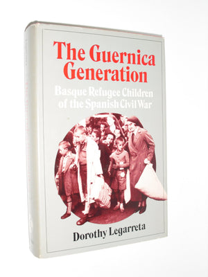 Guernica Generation: Basque Refugee Children of the Spanish Civil War (Basque Series)