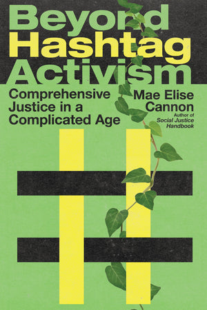 Beyond Hashtag Activism: Comprehensive Justice In A Complicated Age,Used