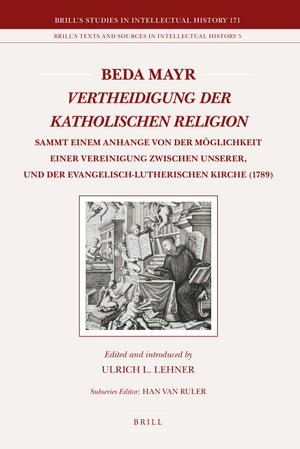 Beda Mayr, Vertheidigung Der Katholischen Religion 1789: Sammt Einem Anhange Von Der Moglichkeit Einer Vereinigung Zwischen Unse,Used