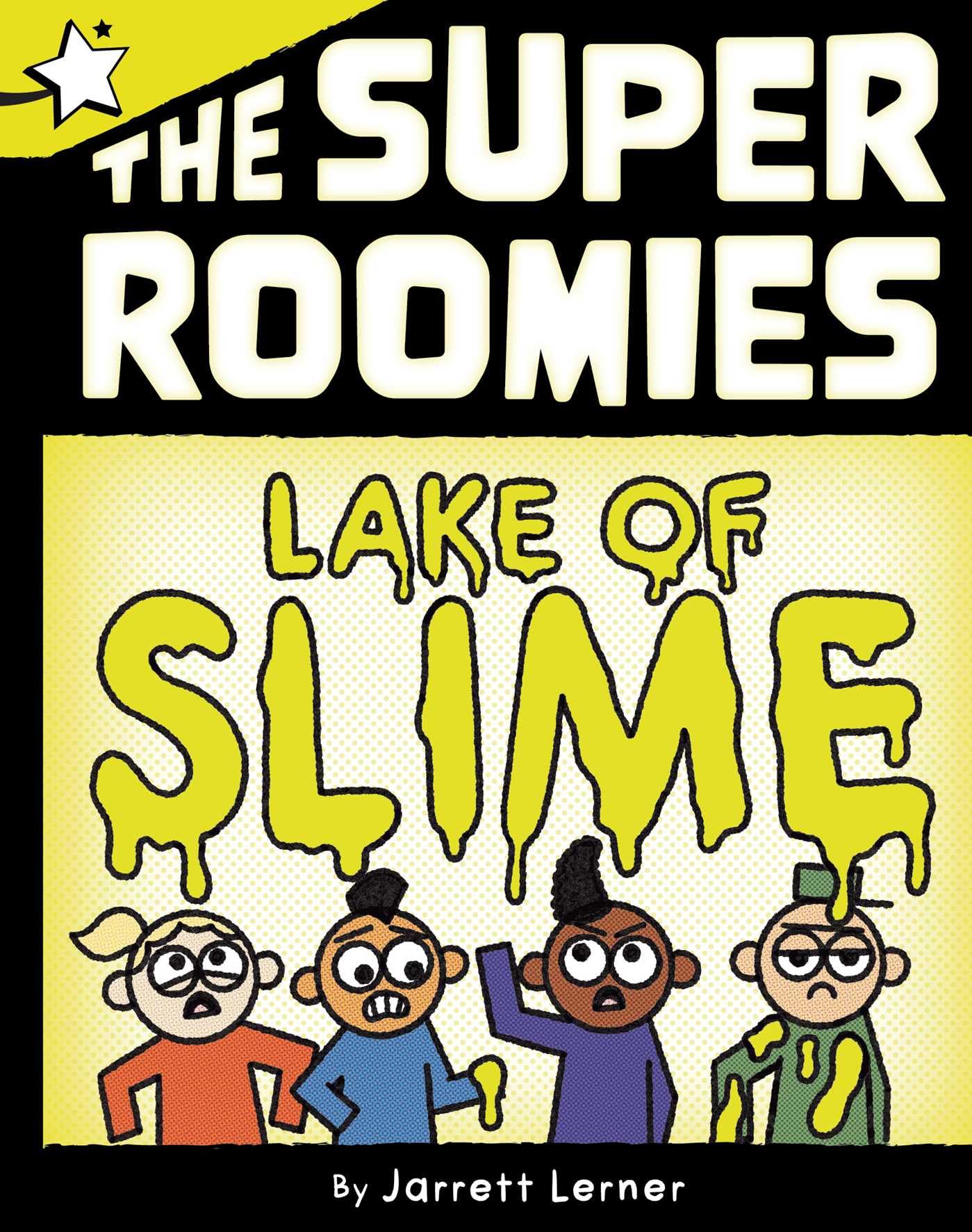 Lake Of Slime: A Star Chapter Book (Super Roomies, The)