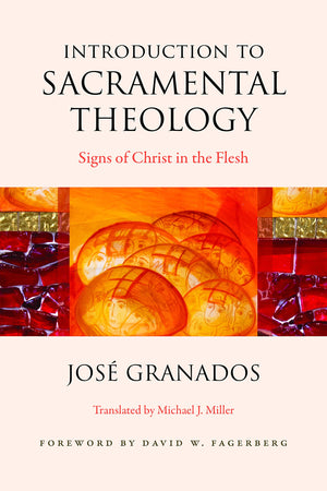 Introduction to Sacramental Theology: Signs of Christ in the Flesh,Used