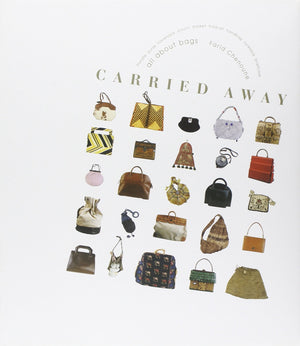 Carried Away: All About Bags,New