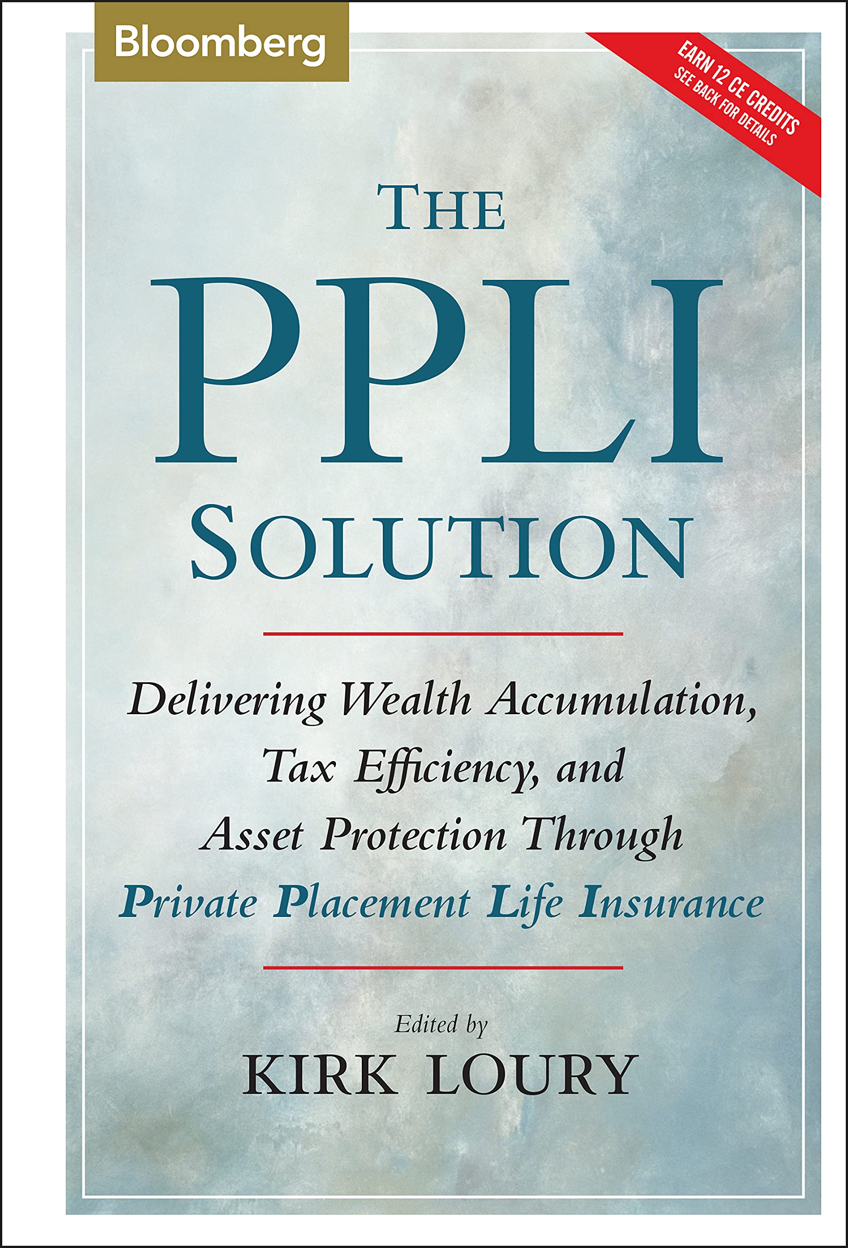 The PPLI Solution: Delivering Wealth Accumulation, Tax Efficiency, And Asset Protection Through Private Placement Life Insurance,Used