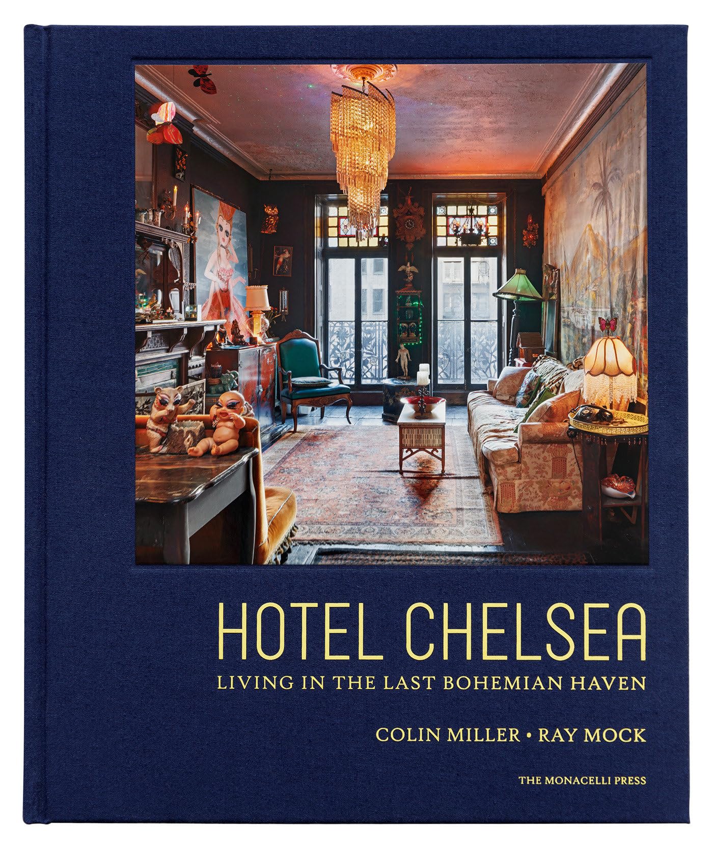 Hotel Chelsea: Living in the Last Bohemian Haven,New