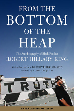 From The Bottom Of The Heap: The Autobiography Of Black Panther Robert Hillary King,Used