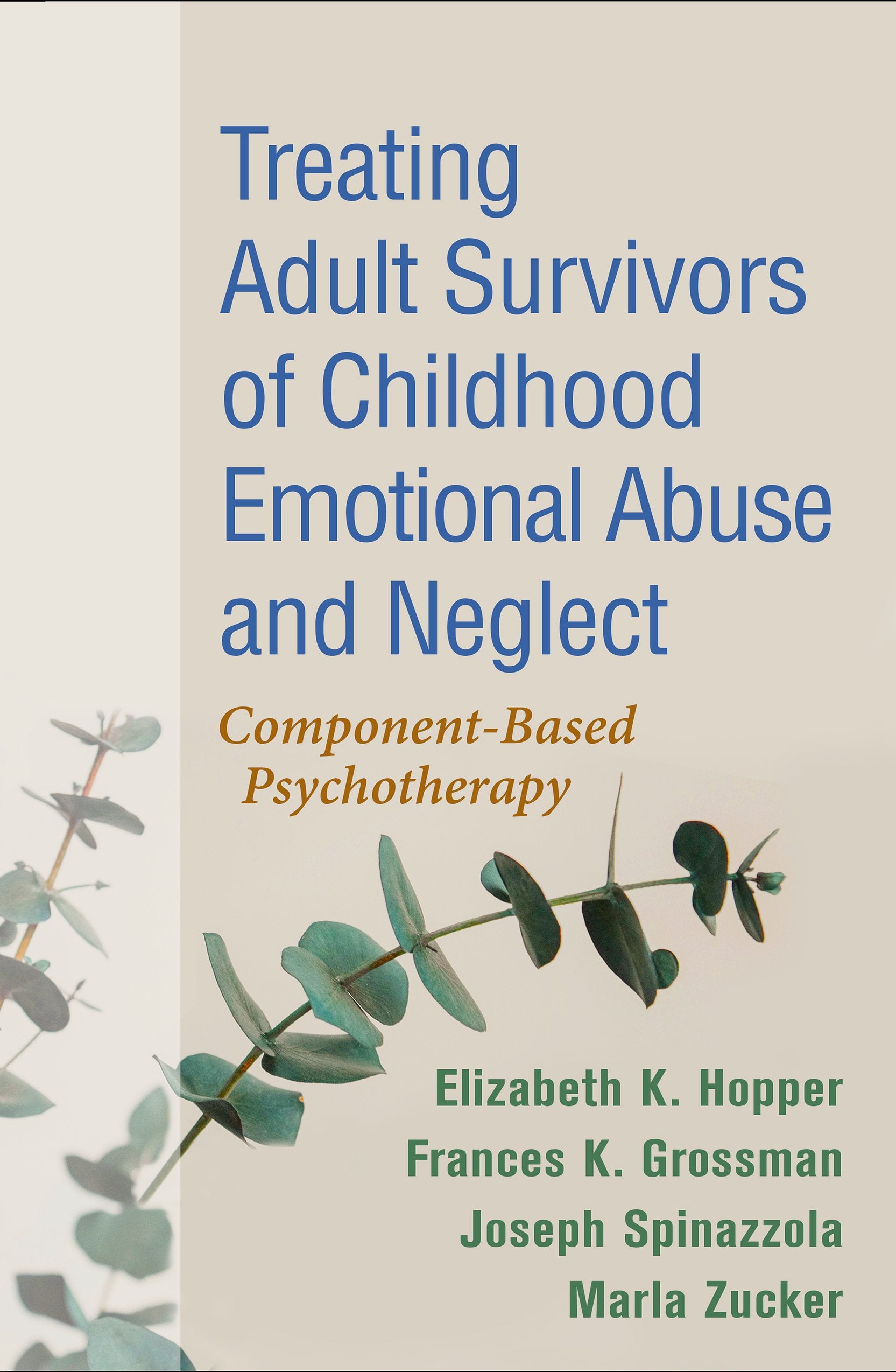 Treating Adult Survivors of Childhood Emotional Abuse and Neglect: ComponentBased Psychotherapy,Used