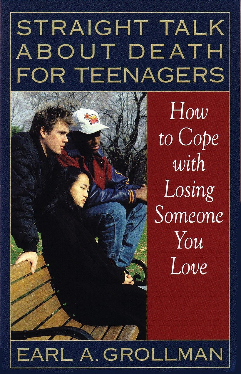 Straight Talk About Death For Teenagers: How To Cope With Losing Someone You Love,New