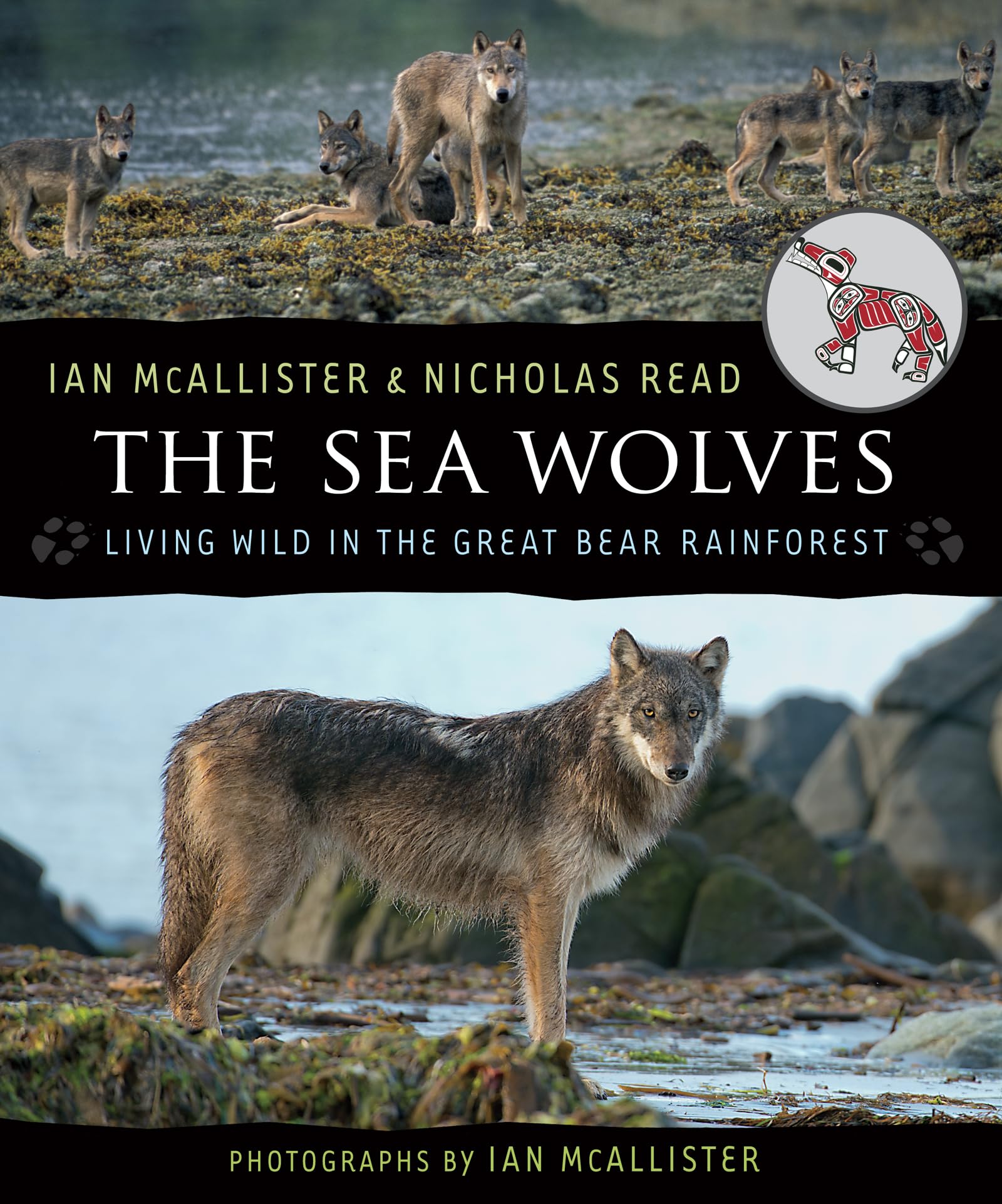 The Sea Wolves: Living Wild In The Great Bear Rainforest