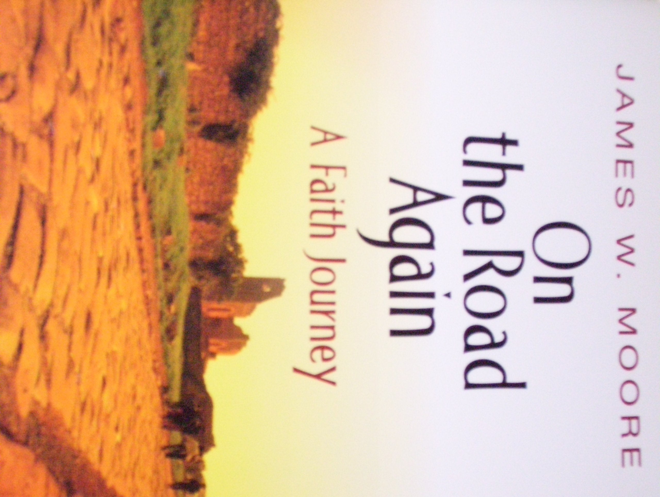On the Road Again  A Faith Journey: A Lenten Study for Adults (Thematic Lent Study 2007),New