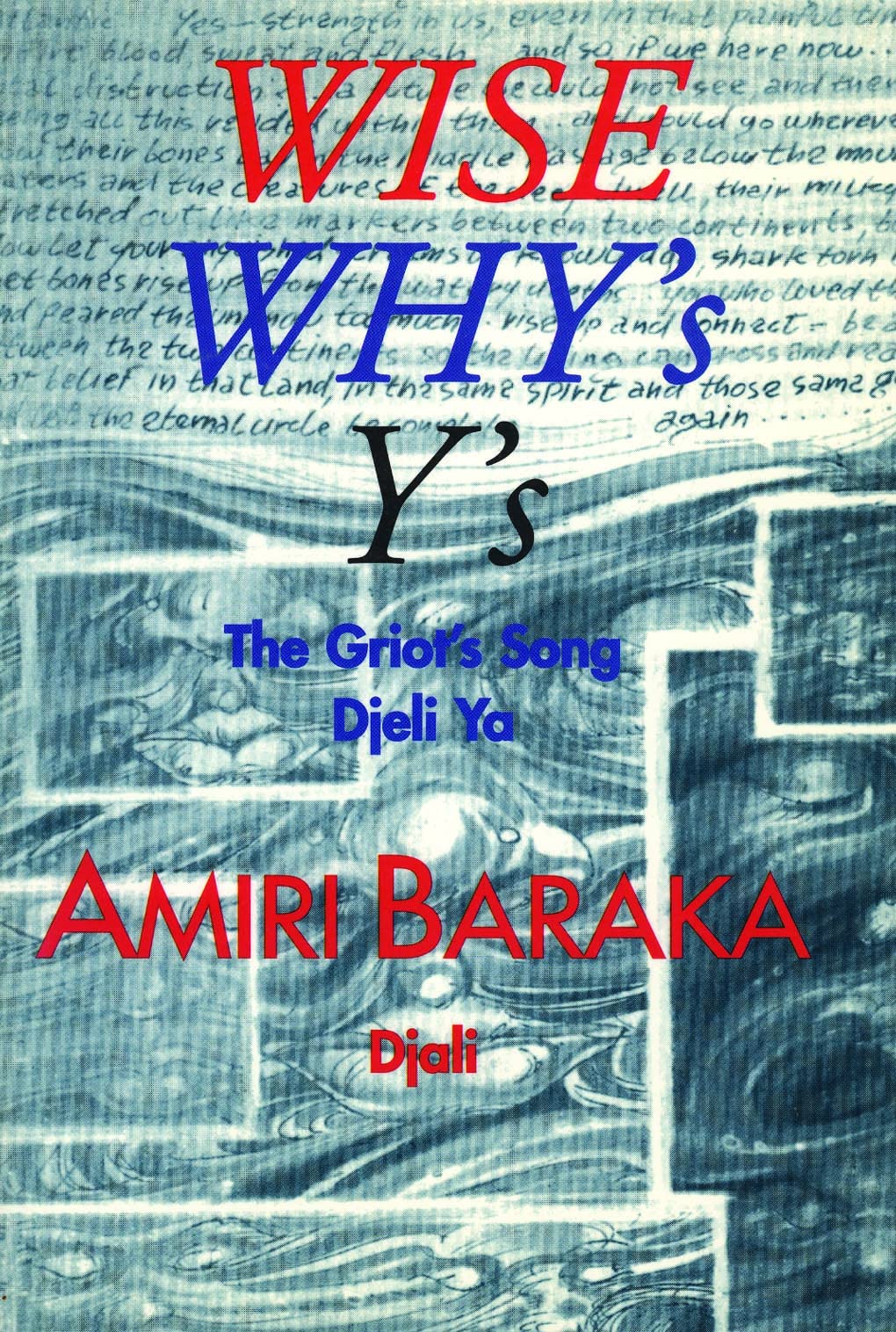 Wise, Why'S, Y'S: The Griot'S Song Djeli Ya,New