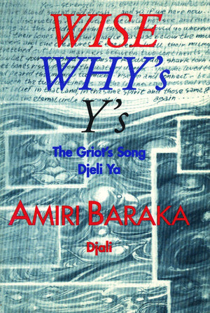 Wise, Why'S, Y'S: The Griot'S Song Djeli Ya,New