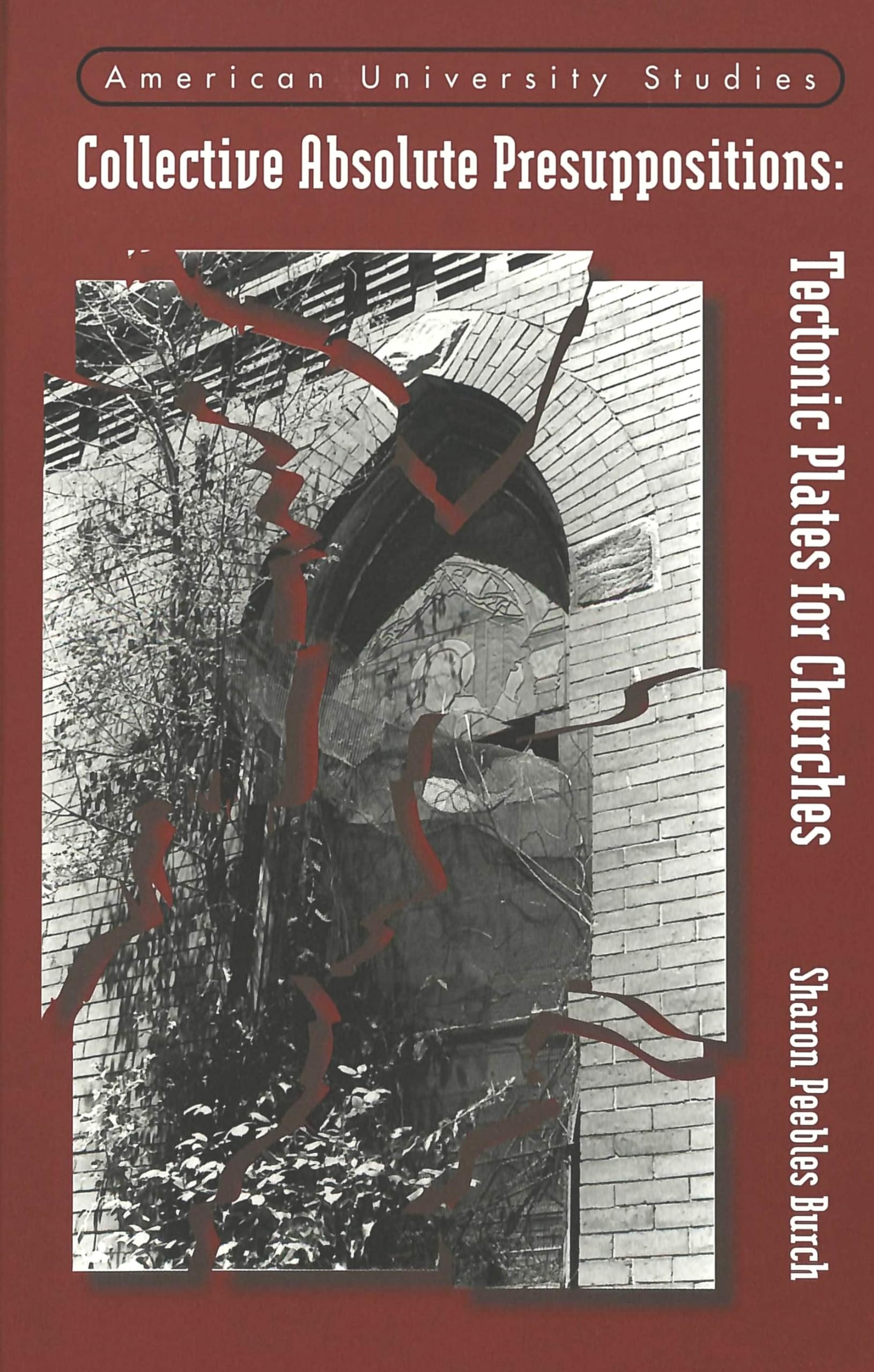 Collective Absolute Presuppositions: Tectonic Plates For Churches (American University Studies),Used