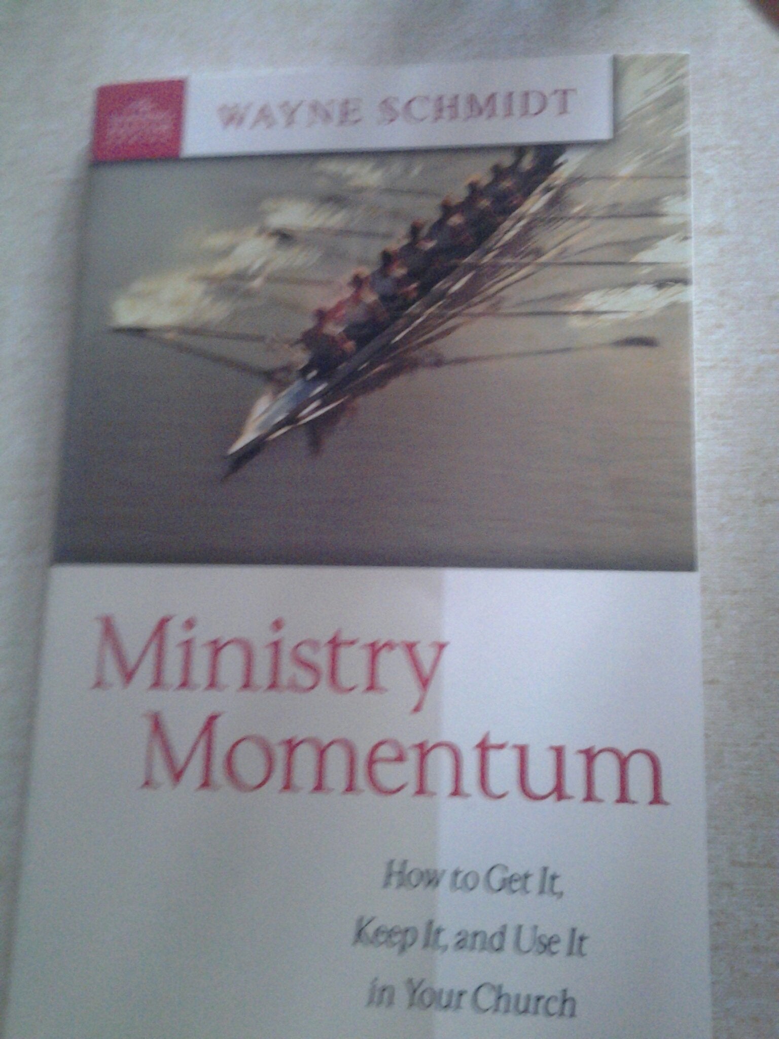 Ministry Momentum: How to Get It, Keep It, and Use It in Your Church,Used