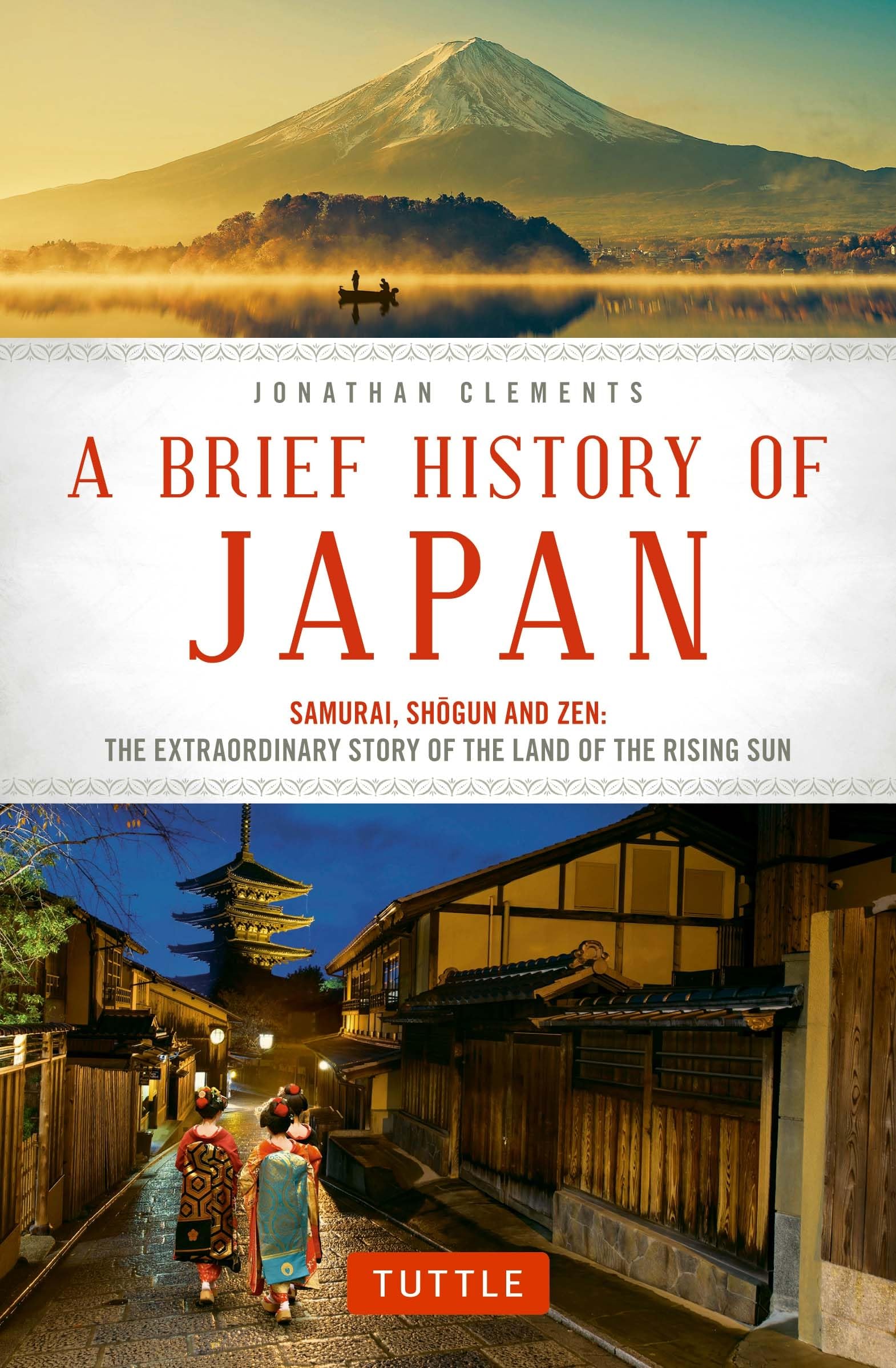 A Brief History of Japan: Samurai, Shogun and Zen: The Extraordinary Story of the Land of the Rising Sun (Brief History of Asia ,Used