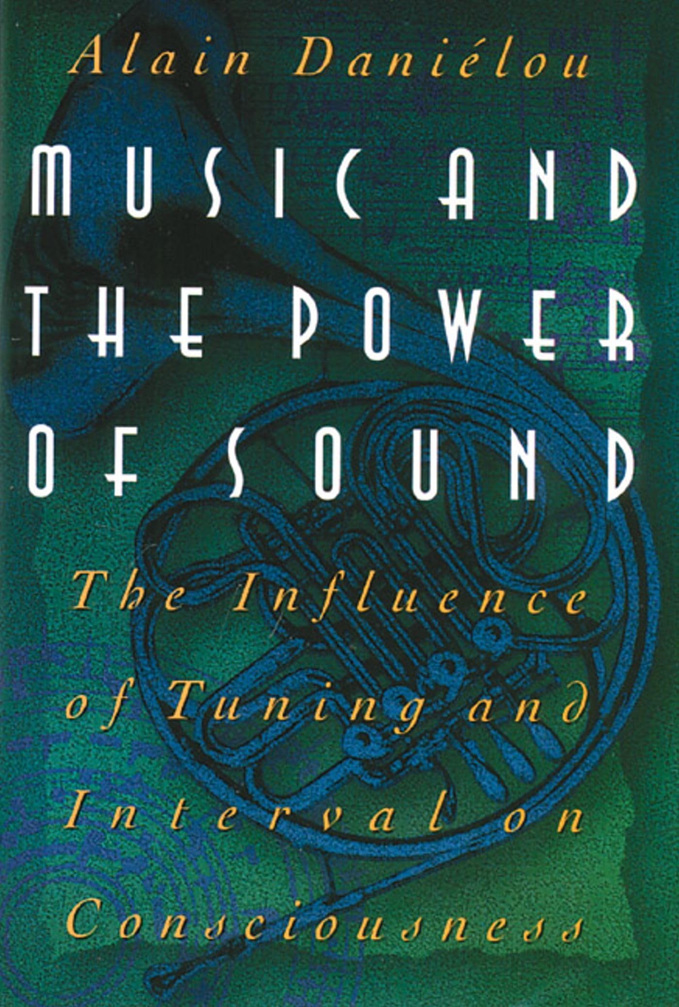 Music And The Power Of Sound: The Influence Of Tuning And Interval On Consciousness,Used