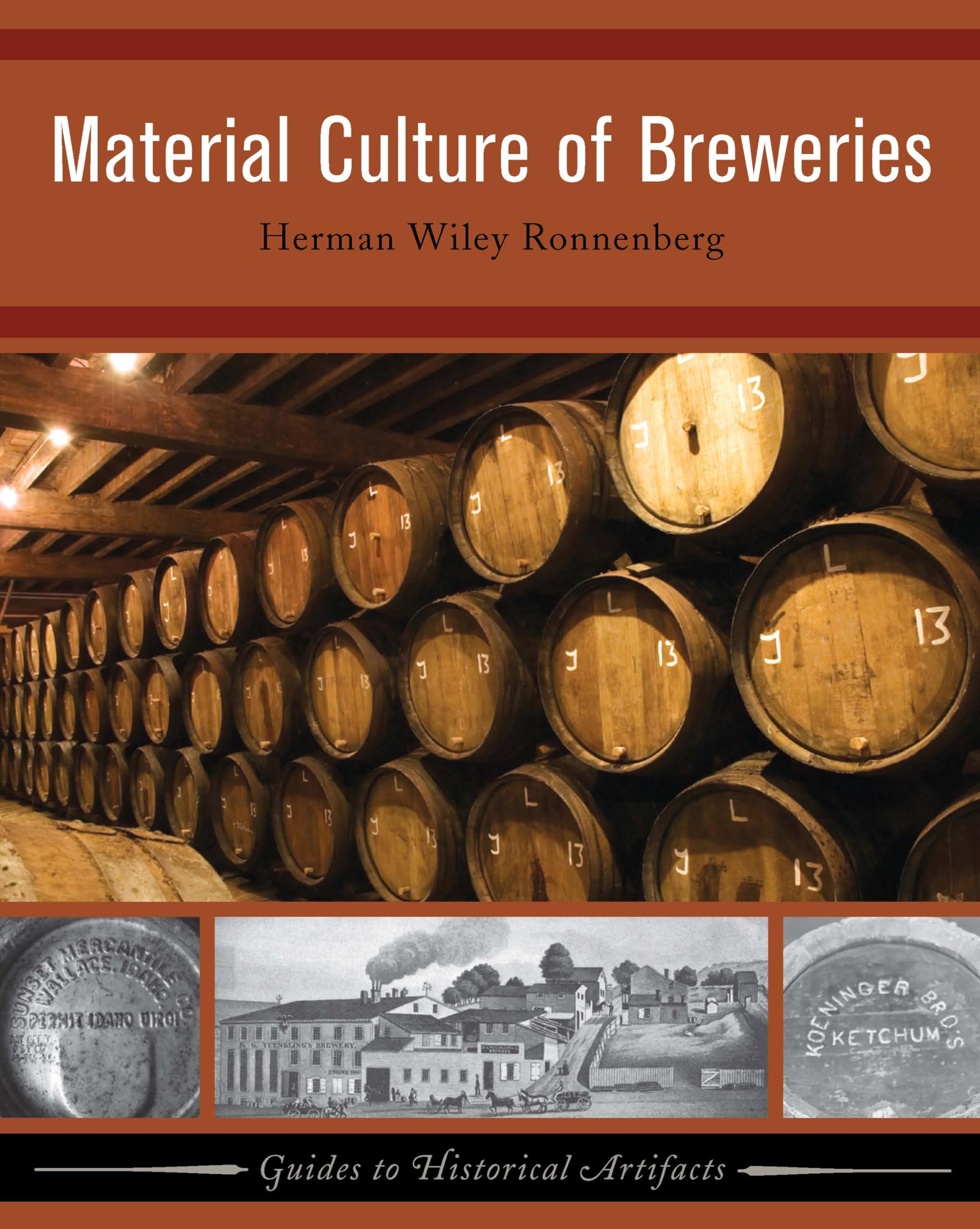 Material Culture of Breweries (Guides to Historical Artifacts, 2),Used
