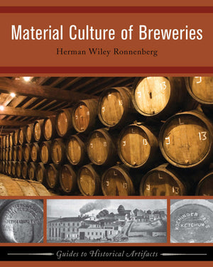 Material Culture of Breweries (Guides to Historical Artifacts, 2),Used