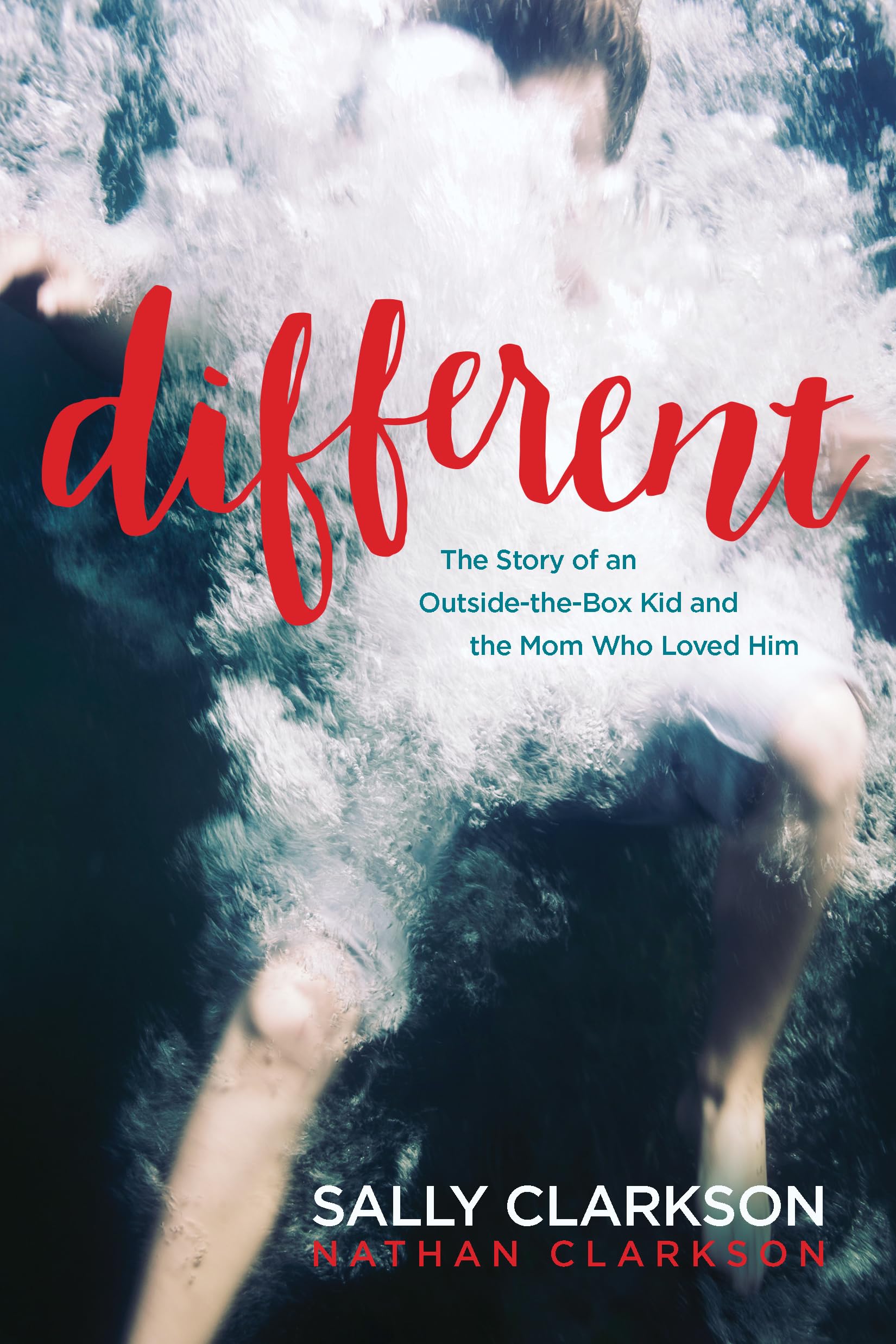 Different: The Story Of An Outsidethebox Kid And The Mom Who Loved Him