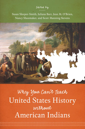 Why You Can't Teach United States History without American Indians,Used