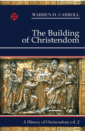 The Building of Christendom, 3241100: A History of Christendom (vol. 2) (Volume 2),New