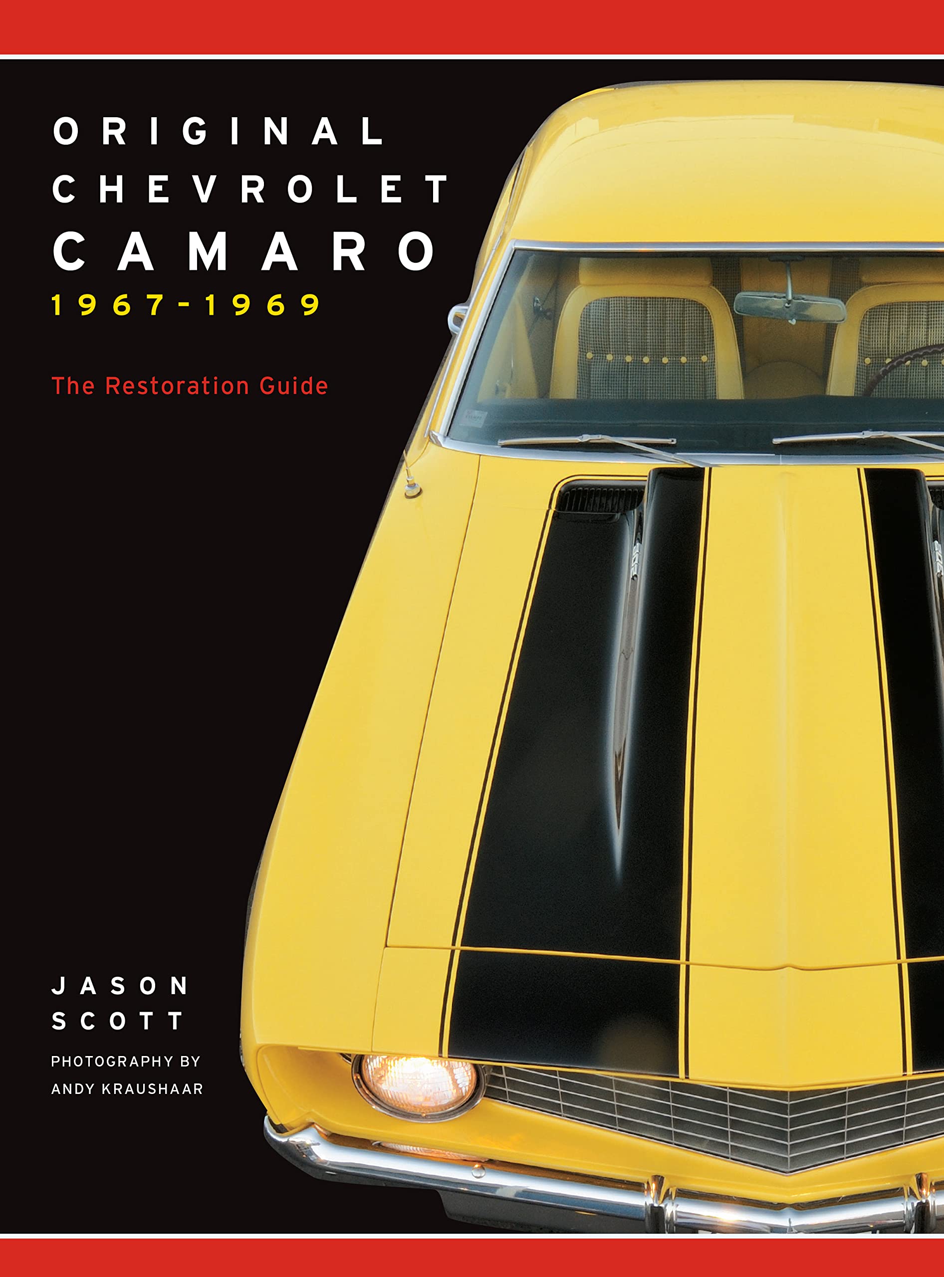 Original Chevrolet Camaro 19671969: The Restoration Guide