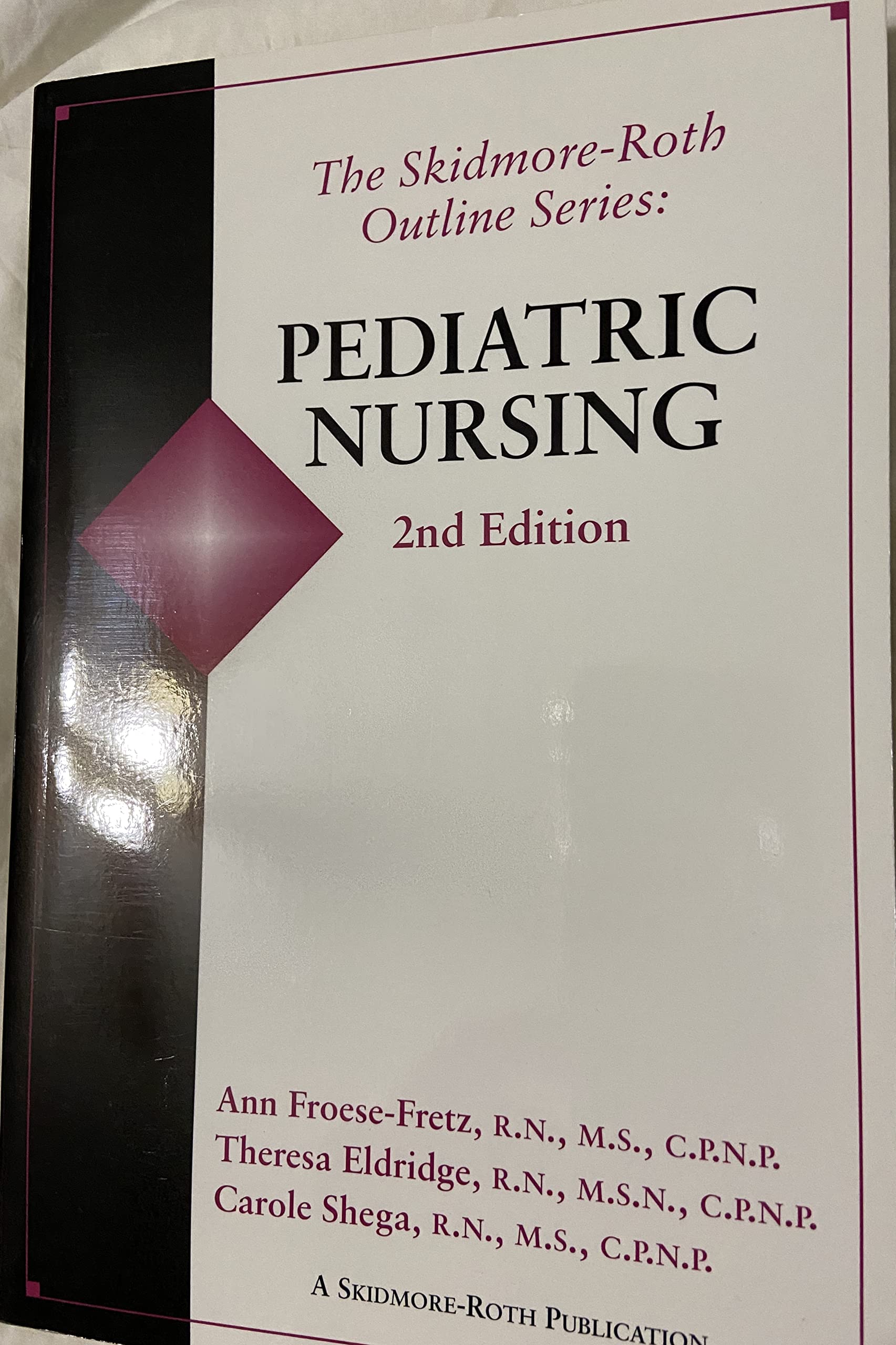 Pediatric Nursing (The Skidmore Roth Outline Series),Used