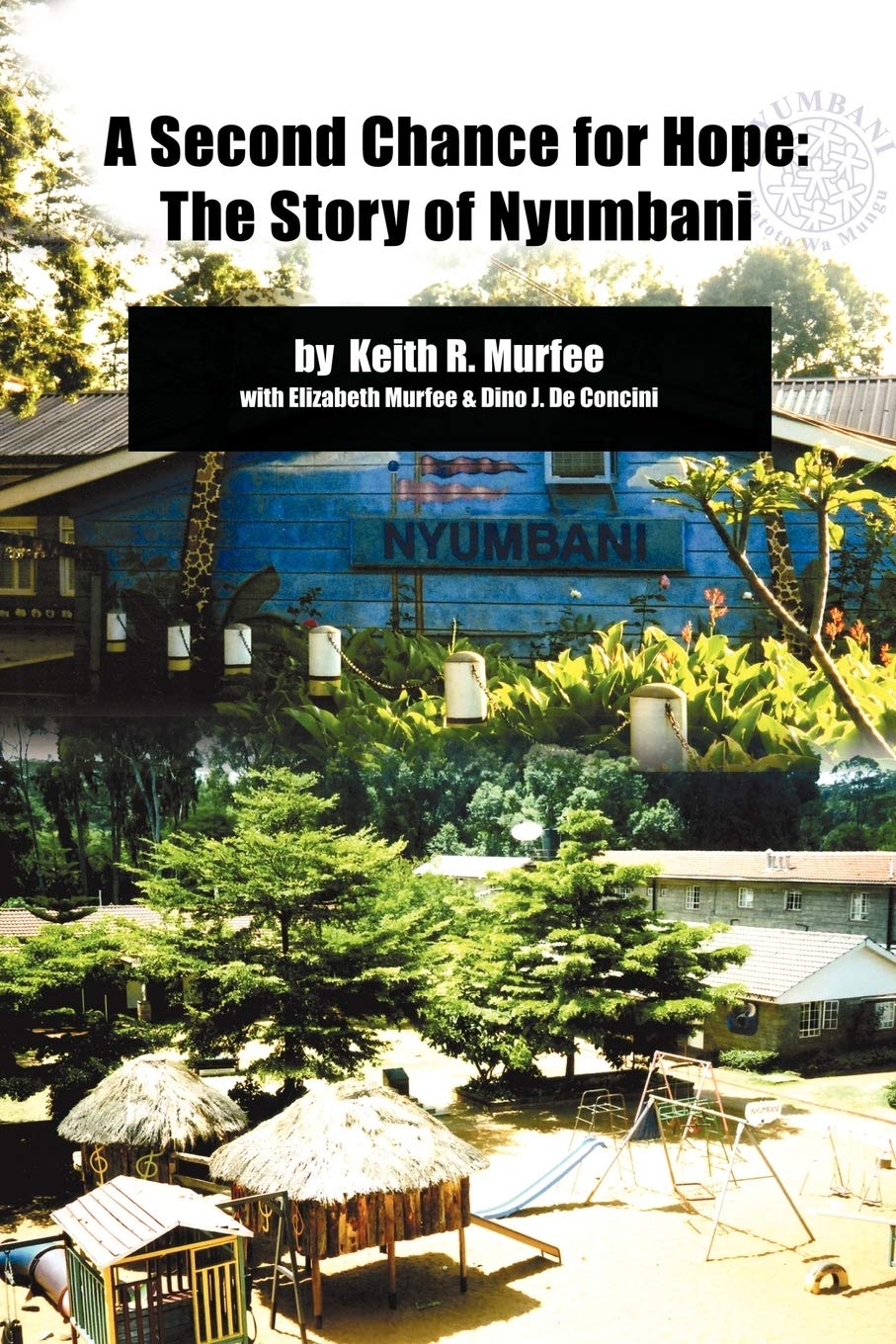 A Second Chance For Hope: The Story Of Nyumbani,Used