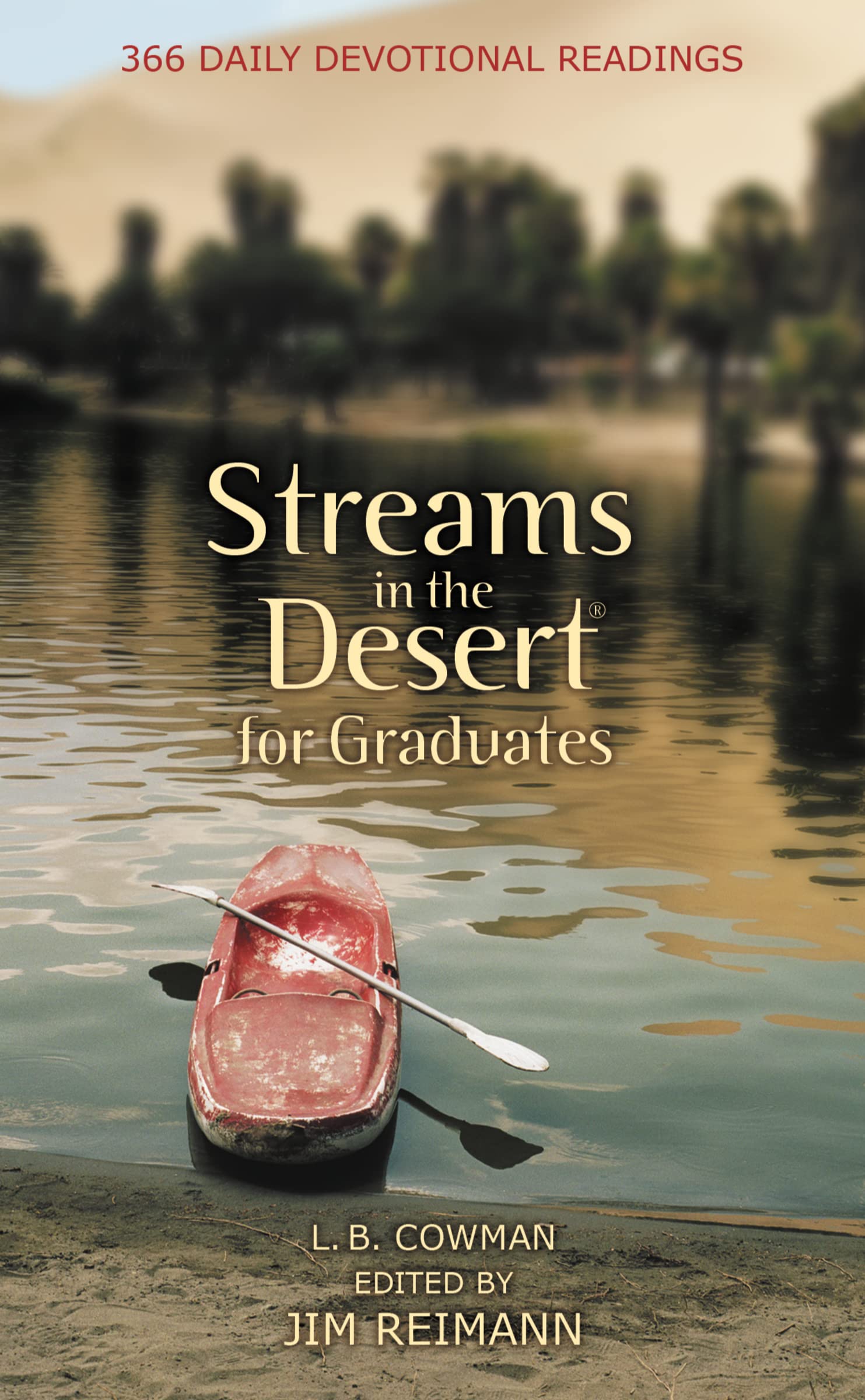 Streams in the Desert for Graduates: 366 Daily Devotional Readings,Used