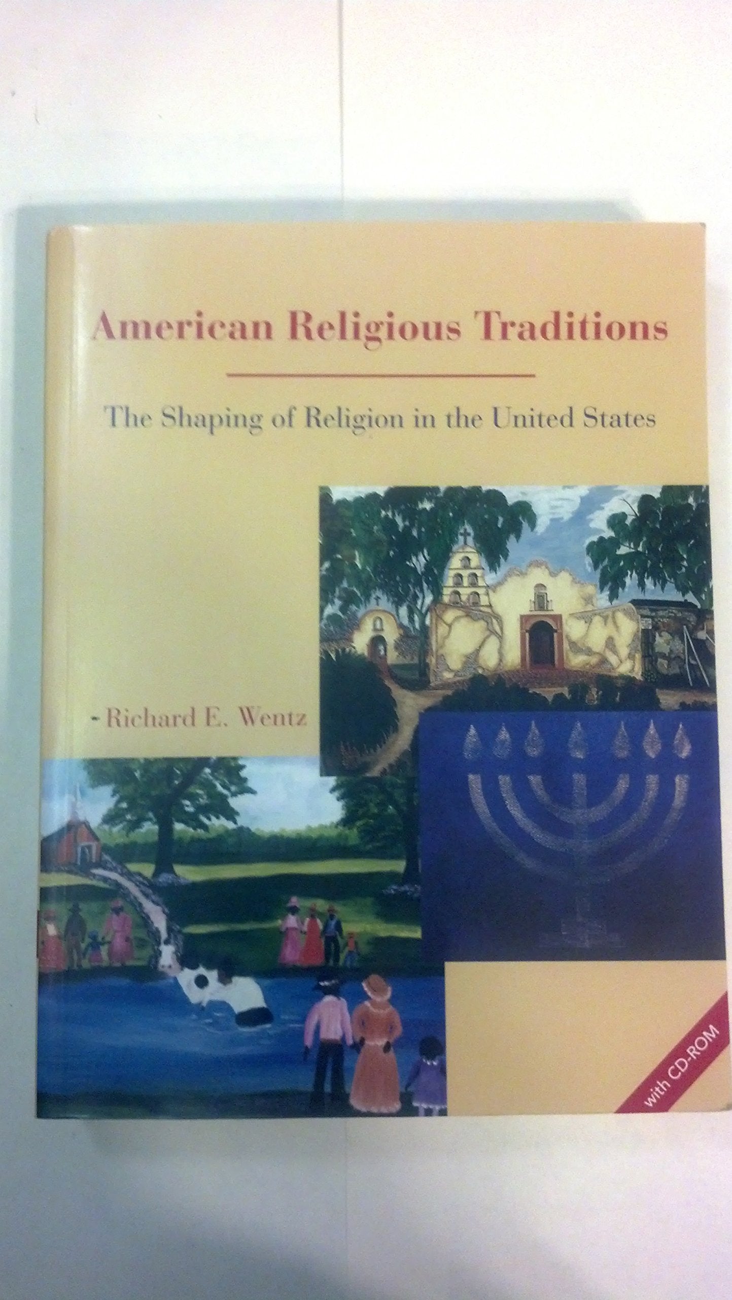 American Religious Traditions: The Shaping Of Religion In The United States,New