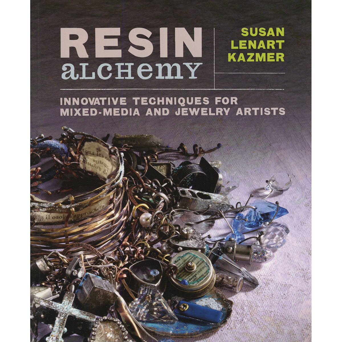 Resin Alchemy: Innovative Techniques for MixedMedia and Jewelry Artists