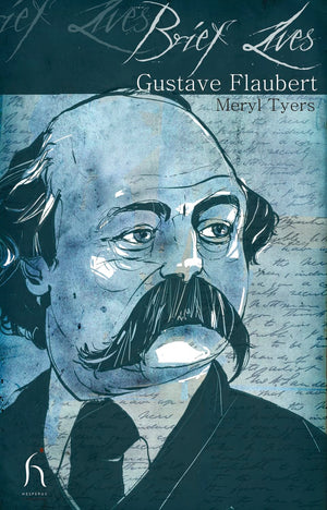Brief Lives: Gustave Flaubert,Used