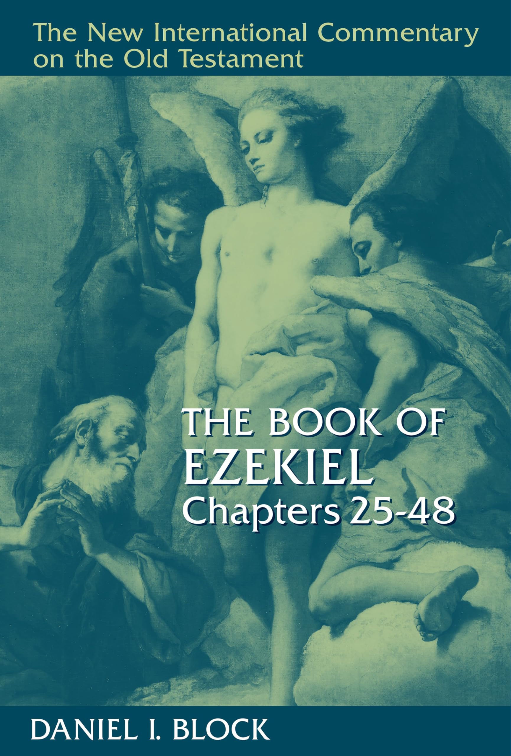 The Book Of Ezekiel, Chapters 2548 (New International Commentary On The Old Testament (Nicot))