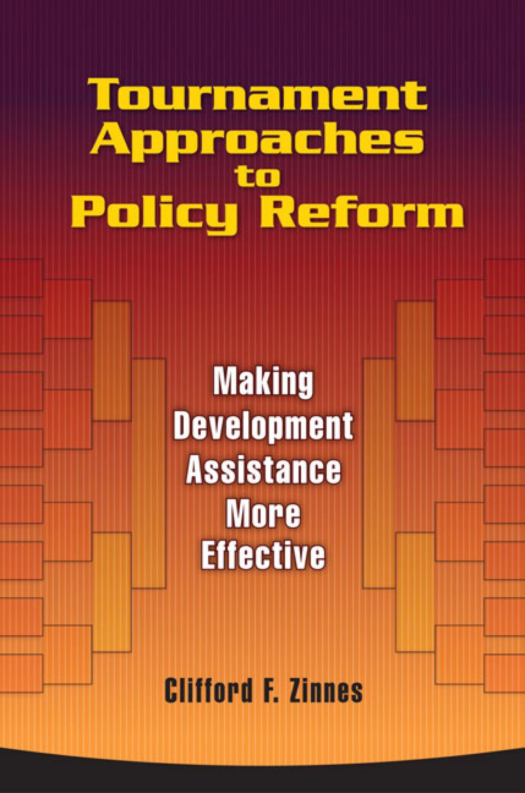 Tournament Approaches To Policy Reform: Making Development Assistance More Effective,New