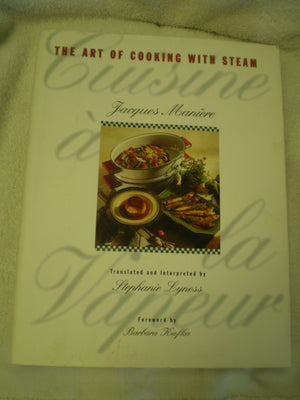 Cuisine a la Vapeur: The Art of Cooking With Steam,New