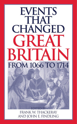 Events that Changed Great Britain from 1066 to 1714,New