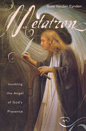 Metatron: Invoking the Angel of God's Presence,Used