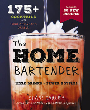 The Home Bartender, Second Edition: 175+ Cocktails Made with 4 Ingredients or Less (The Art of Entertaining),Used