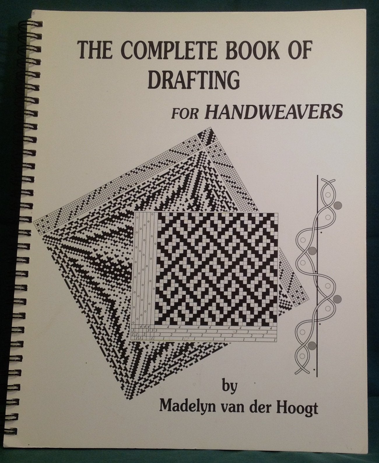 The Complete Book of Drafting for Handweavers,New