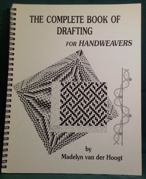 The Complete Book of Drafting for Handweavers,New