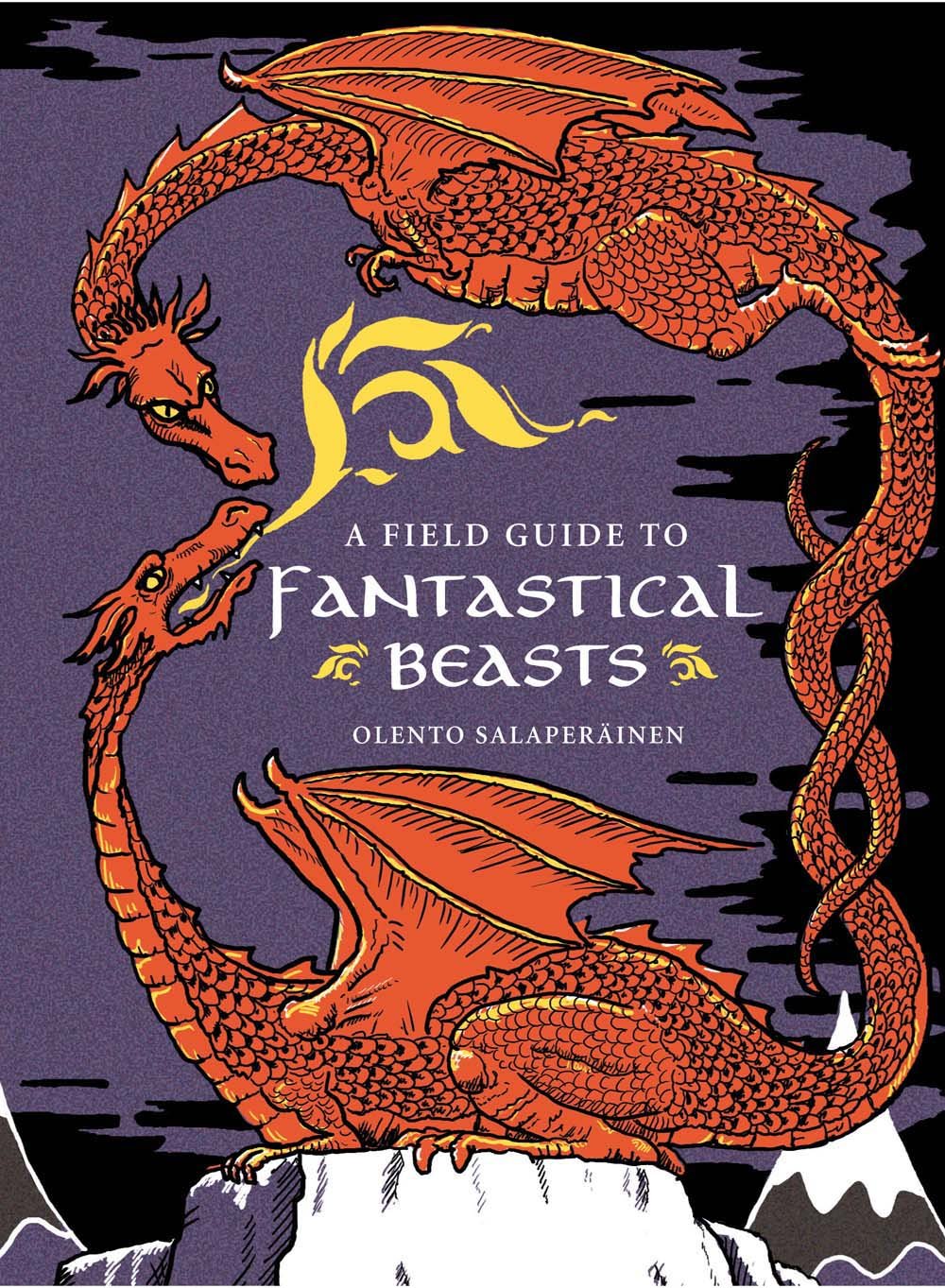 A Field Guide to Fantastical Beasts: An Atlas of Fabulous Creatures, Enchanted Beings, and Magical Monsters,Used