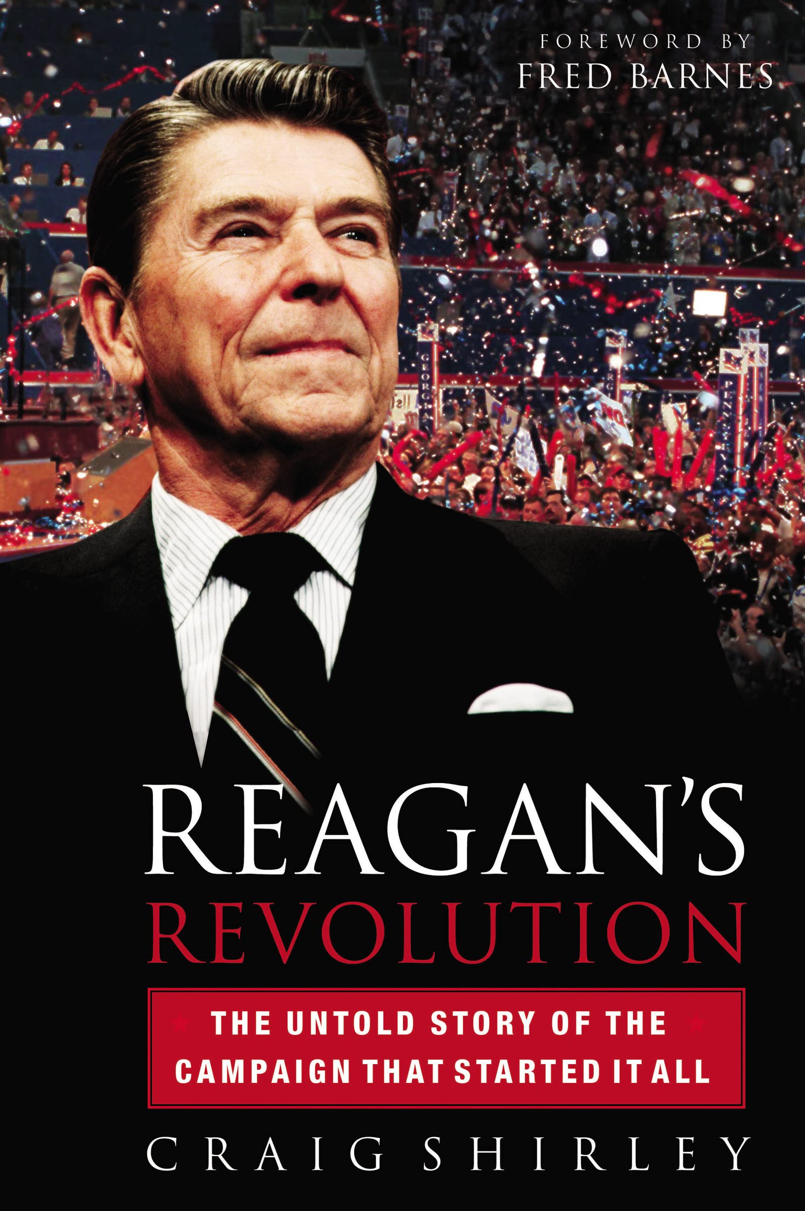 Reagan'S Revolution: The Untold Story Of The Campaign That Started It All,New