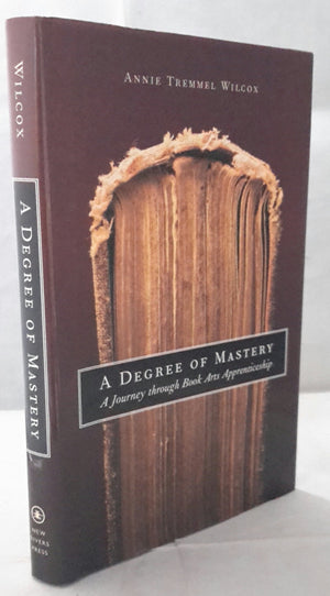 A Degree Of Mastery: A Journey Through Book Arts Apprenticeship-used