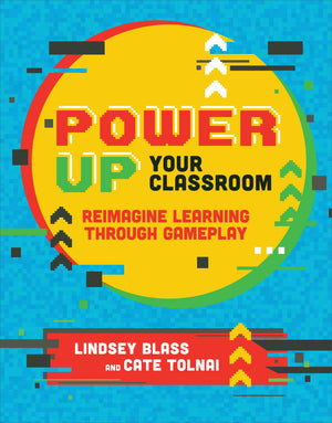 Power Up Your Classroom: Reimagine Learning Through Gameplay,Used